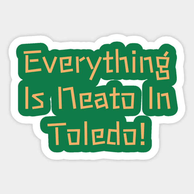 Everything  Is Neato In  Toledo! Beige Log Sticker by GBINCAL